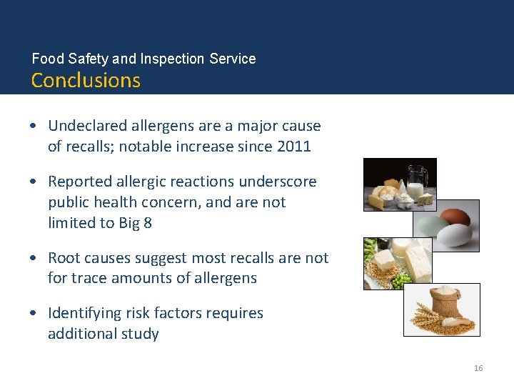 Food Safety and Inspection Service Conclusions • Undeclared allergens are a major cause of