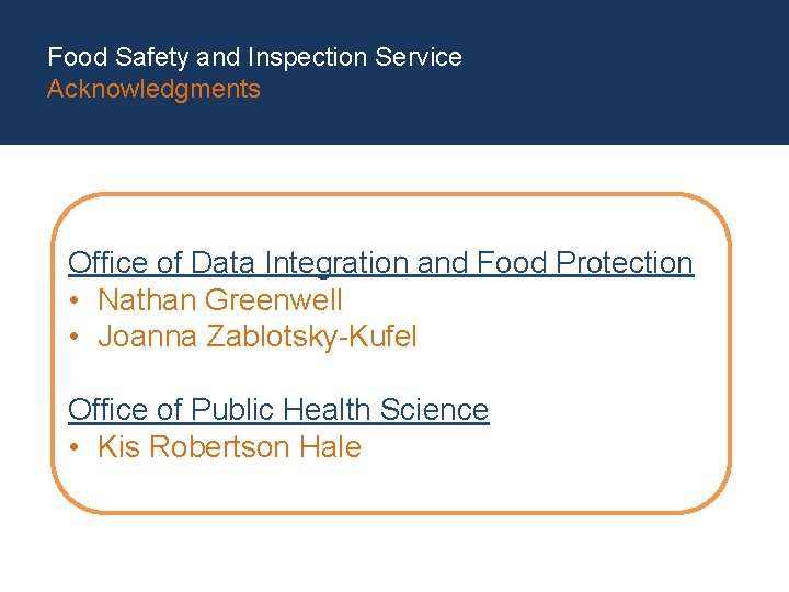 Food Safety and Inspection Service Acknowledgments Office of Data Integration and Food Protection •