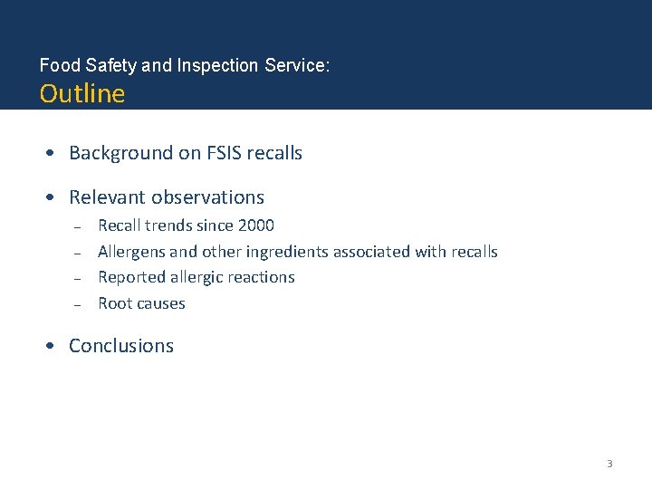 Food Safety and Inspection Service: Outline • Background on FSIS recalls • Relevant observations