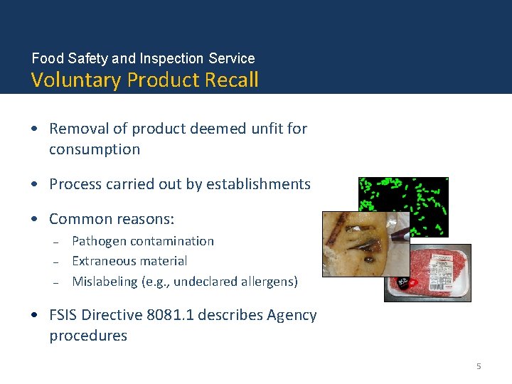 Food Safety and Inspection Service Voluntary Product Recall • Removal of product deemed unfit