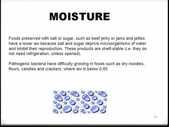 MOISTURE Foods preserved with salt or sugar, such as beef jerky or jams and