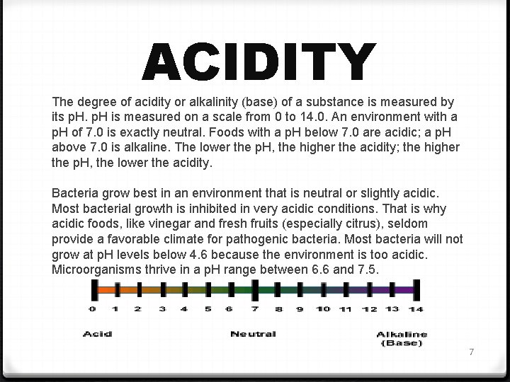 ACIDITY The degree of acidity or alkalinity (base) of a substance is measured by