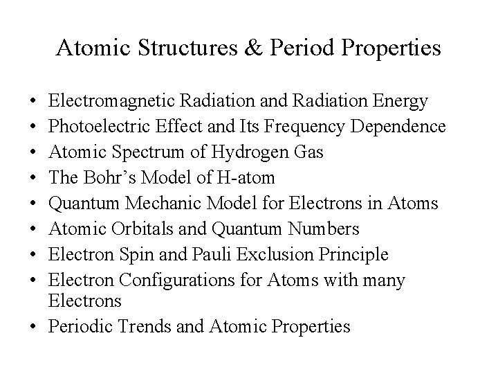 Atomic Structures & Period Properties • • Electromagnetic Radiation and Radiation Energy Photoelectric Effect