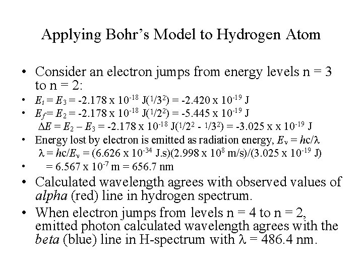 Applying Bohr’s Model to Hydrogen Atom • Consider an electron jumps from energy levels