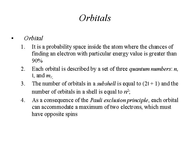 Orbitals • Orbital 1. 2. 3. 4. It is a probability space inside the