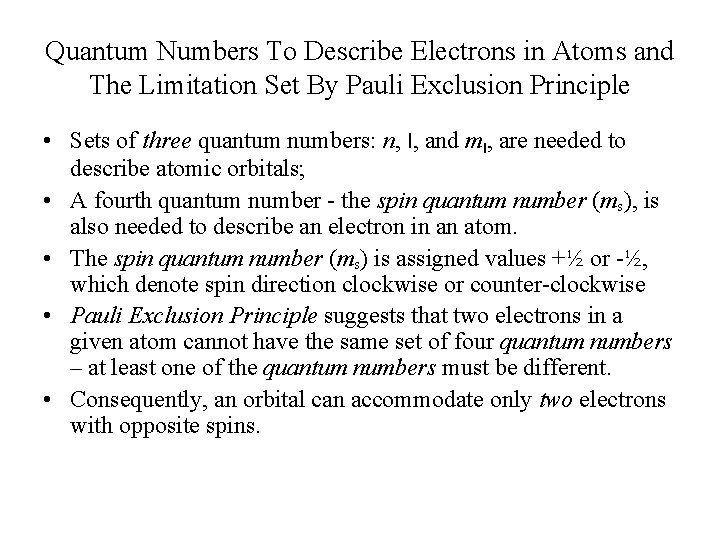 Quantum Numbers To Describe Electrons in Atoms and The Limitation Set By Pauli Exclusion