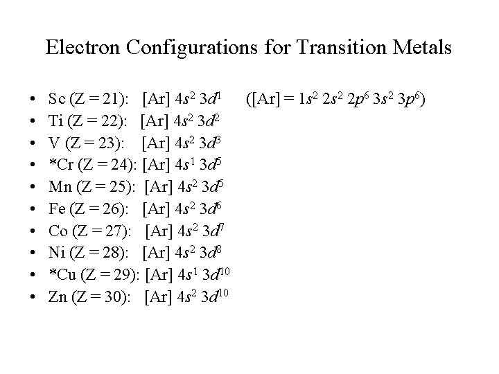 Electron Configurations for Transition Metals • • • Sc (Z = 21): [Ar] 4