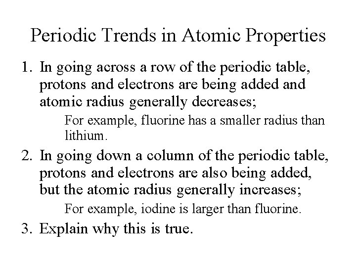 Periodic Trends in Atomic Properties 1. In going across a row of the periodic