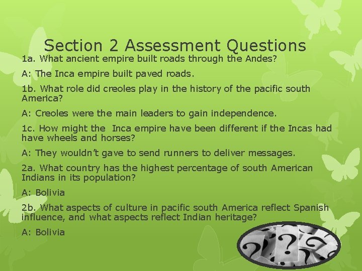 Section 2 Assessment Questions 1 a. What ancient empire built roads through the Andes?