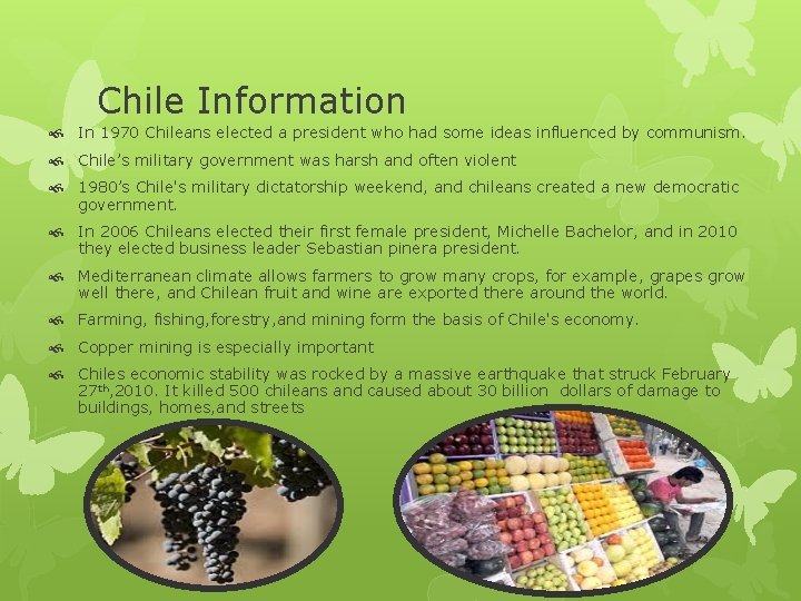Chile Information In 1970 Chileans elected a president who had some ideas influenced by