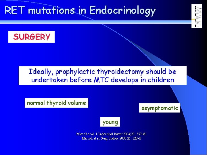 RET mutations in Endocrinology SURGERY Ideally, prophylactic thyroidectomy should be undertaken before MTC develops