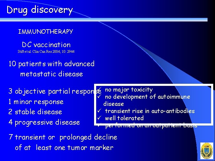 Drug discovery IMMUNOTHERAPY DC vaccination Stift et al. Clin Can Res 2004; 10: 2944