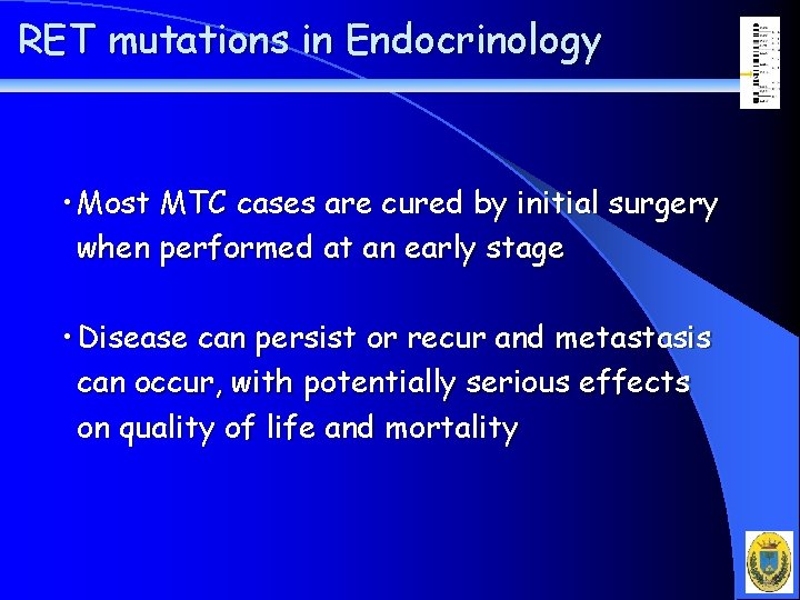 RET mutations in Endocrinology • Most MTC cases are cured by initial surgery when