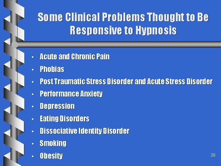 Some Clinical Problems Thought to Be Responsive to Hypnosis • Acute and Chronic Pain