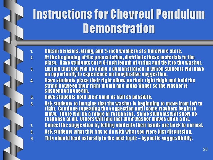 Instructions for Chevreul Pendulum Demonstration 1. 2. 3. 4. 5. 6. 7. 8. 9.