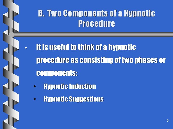 B. Two Components of a Hypnotic Procedure It is useful to think of a