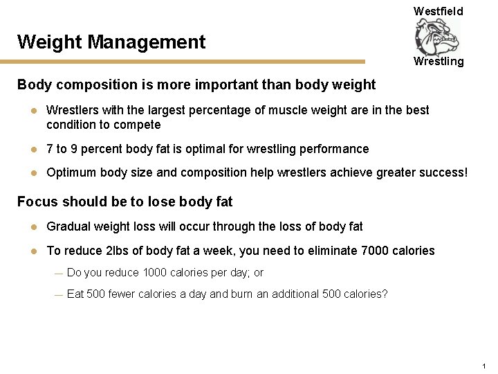 Westfield Weight Management Wrestling Body composition is more important than body weight l Wrestlers