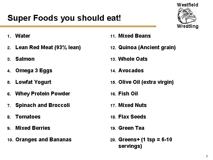 Westfield Super Foods you should eat! Wrestling 1. Water 11. Mixed Beans 2. Lean