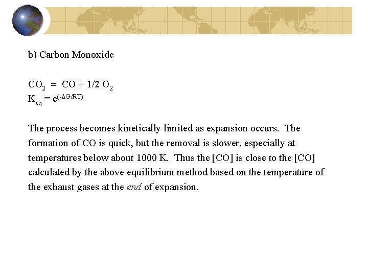 b) Carbon Monoxide CO 2 CO + 1/2 O 2 Keq = e(- G/RT)