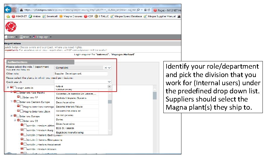 Identify your role/department and pick the division that you work for (Internal users) under