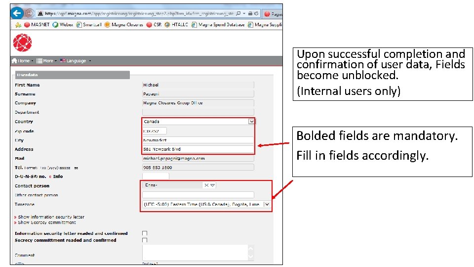 Upon successful completion and confirmation of user data, Fields become unblocked. (Internal users only)