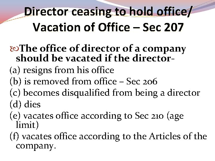Director ceasing to hold office/ Vacation of Office – Sec 207 The office of