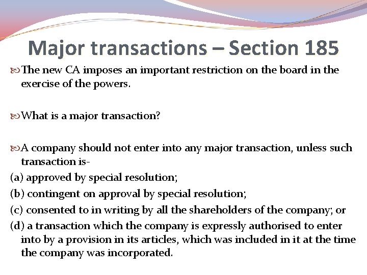 Major transactions – Section 185 The new CA imposes an important restriction on the