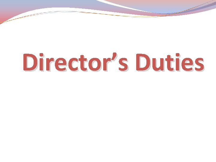 Director’s Duties 