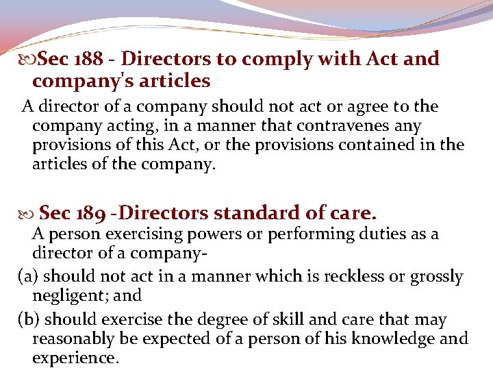  Sec 188 - Directors to comply with Act and company's articles A director