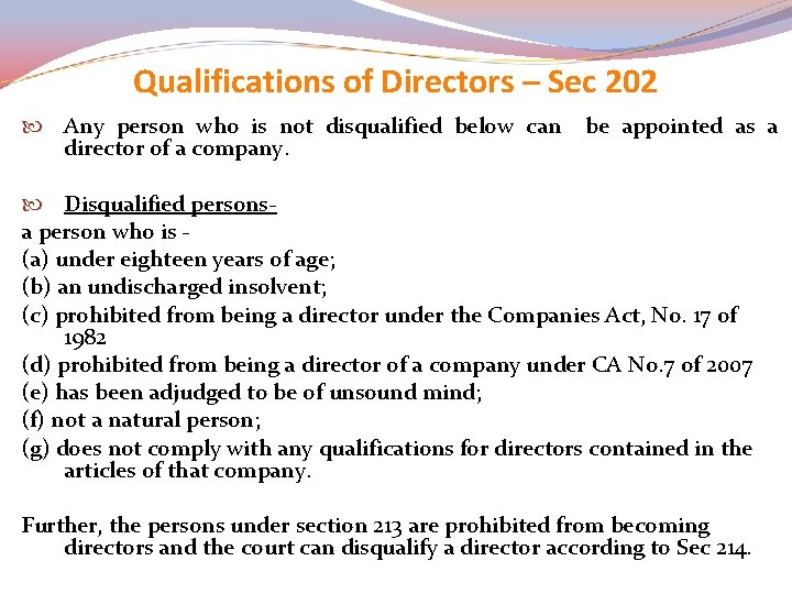 Qualifications of Directors – Sec 202 Any person who is not disqualified below can
