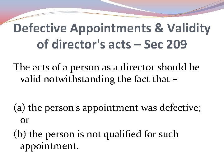 Defective Appointments & Validity of director's acts – Sec 209 The acts of a