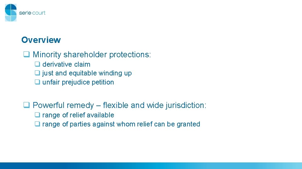 Overview q Minority shareholder protections: q derivative claim q just and equitable winding up Overview q Minority shareholder protections: q derivative claim q just and equitable winding up