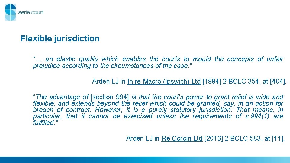 Flexible jurisdiction “… an elastic quality which enables the courts to mould the concepts Flexible jurisdiction “… an elastic quality which enables the courts to mould the concepts