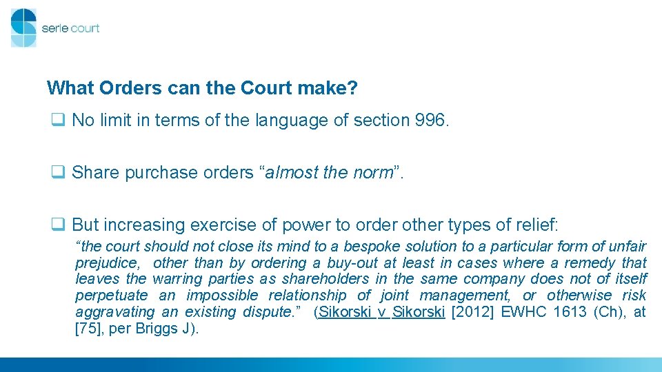 What Orders can the Court make? q No limit in terms of the language What Orders can the Court make? q No limit in terms of the language