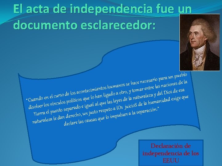 El acta de independencia fue un documento esclarecedor: eblo u p n u a