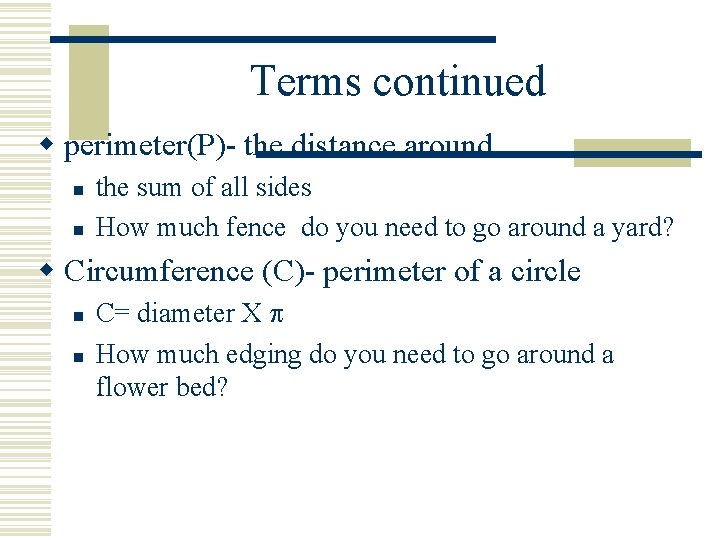 Terms continued w perimeter(P)- the distance around n n the sum of all sides