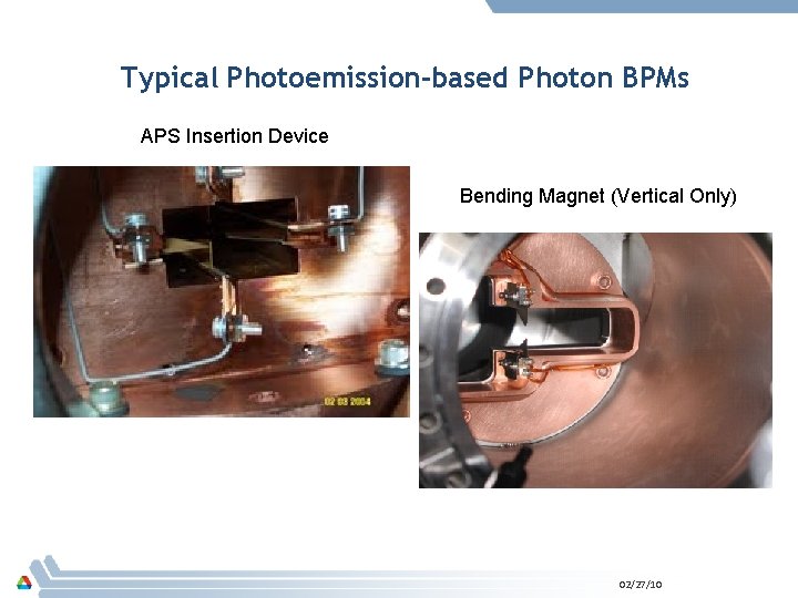 Typical Photoemission-based Photon BPMs APS Insertion Device Bending Magnet (Vertical Only) 02/27/10 