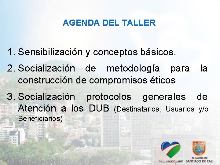 AGENDA DEL TALLER 1. Sensibilización y conceptos básicos. 2. Socialización de metodología para la