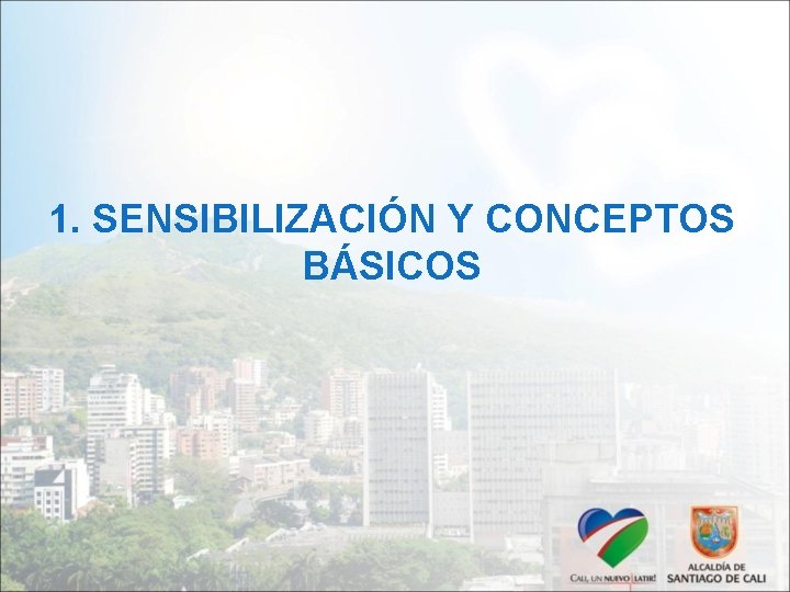 1. SENSIBILIZACIÓN Y CONCEPTOS BÁSICOS 