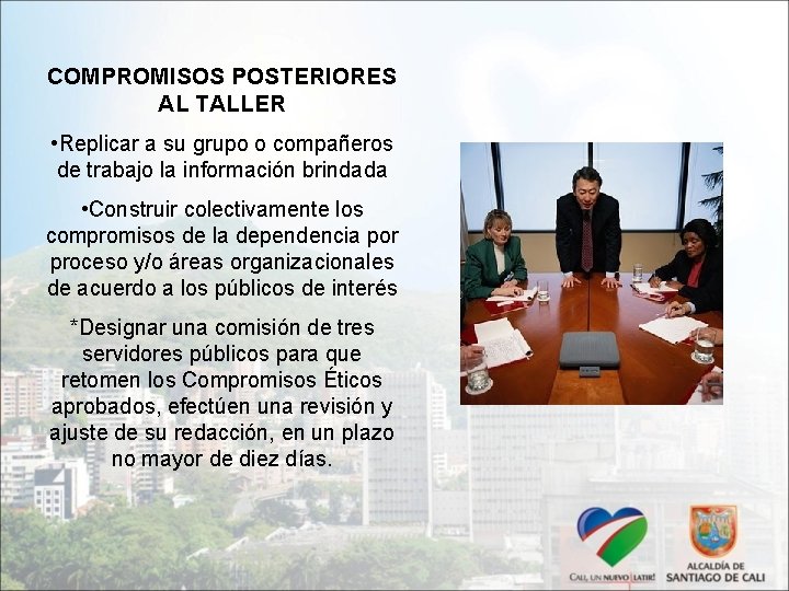 COMPROMISOS POSTERIORES AL TALLER • Replicar a su grupo o compañeros de trabajo la