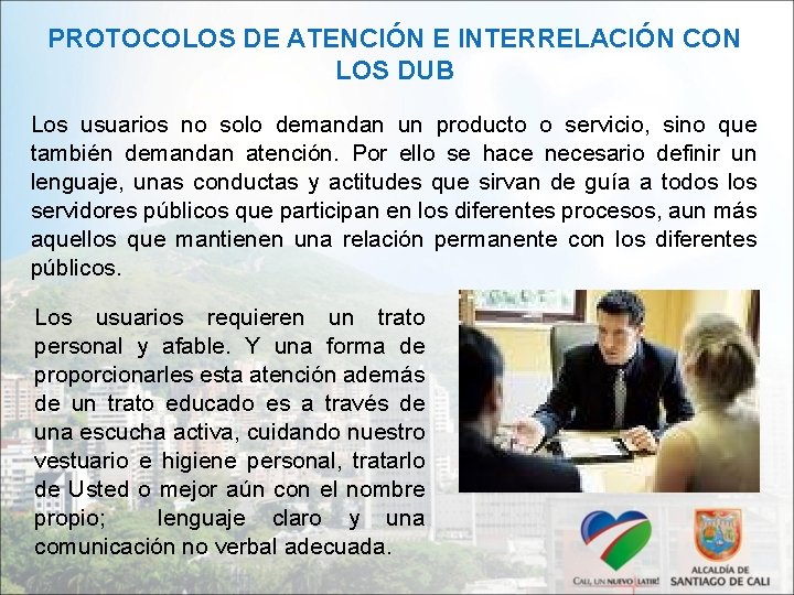 PROTOCOLOS DE ATENCIÓN E INTERRELACIÓN CON LOS DUB Los usuarios no solo demandan un