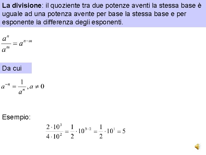 La divisione: il quoziente tra due potenze aventi la stessa base è uguale ad