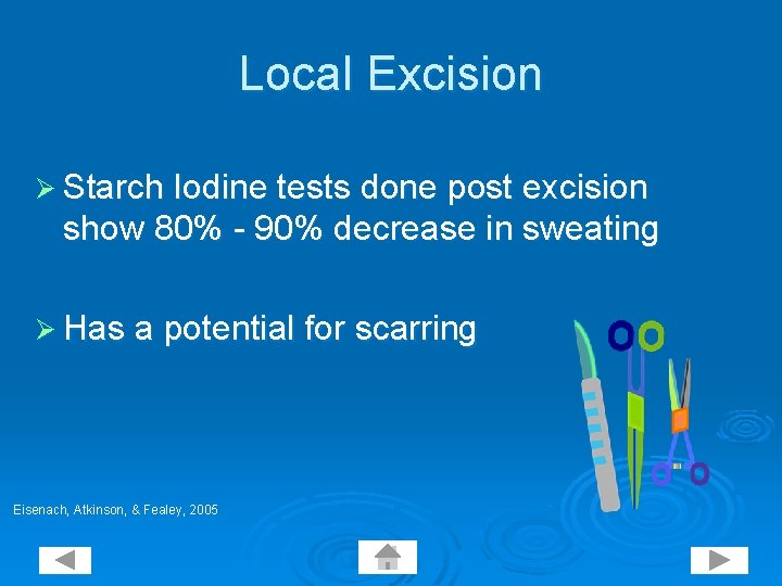 Local Excision Ø Starch Iodine tests done post excision show 80% - 90% decrease