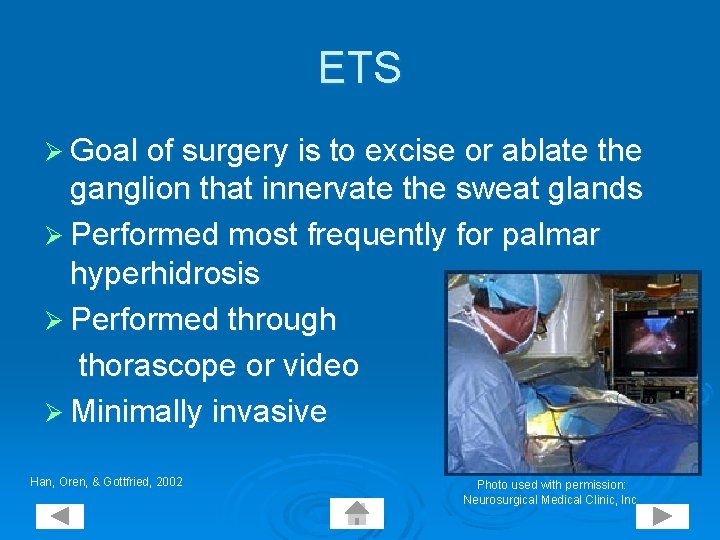 ETS Ø Goal of surgery is to excise or ablate the ganglion that innervate