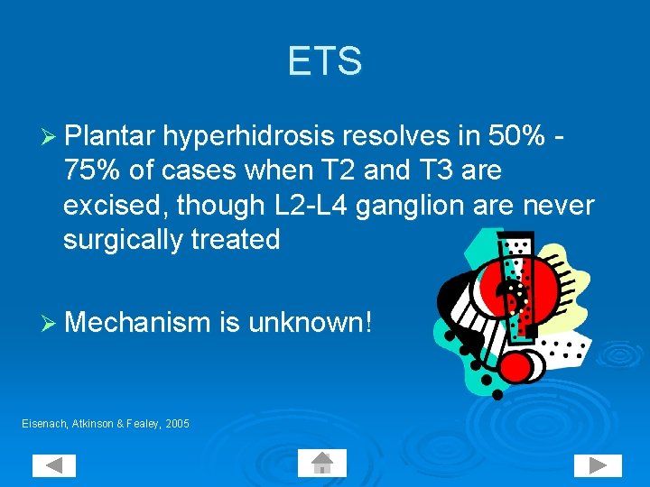 ETS Ø Plantar hyperhidrosis resolves in 50% - 75% of cases when T 2