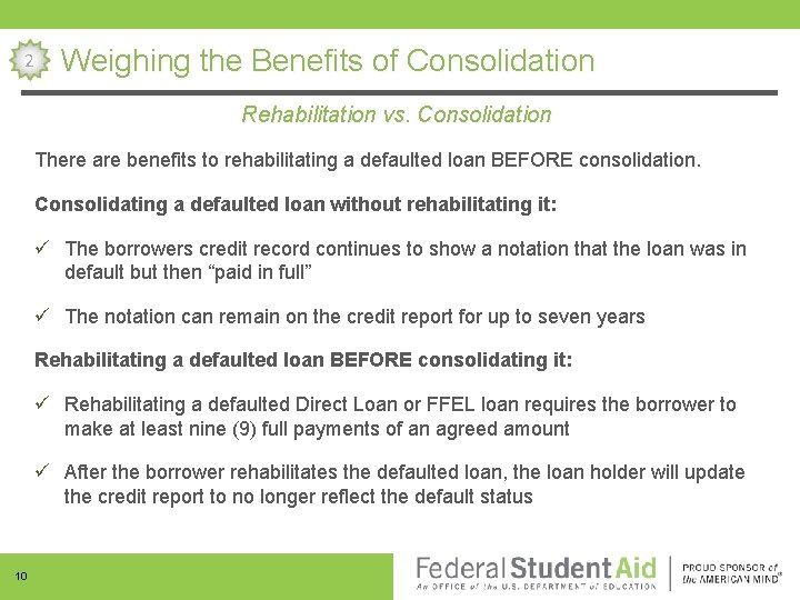 2 Weighing the Benefits of Consolidation Rehabilitation vs. Consolidation There are benefits to rehabilitating