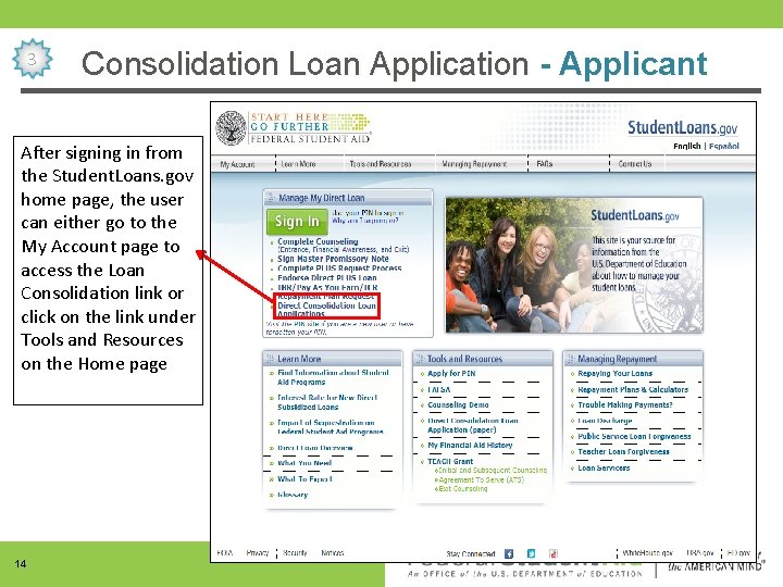 3 Consolidation Loan Application - Applicant After signing in from the Student. Loans. gov