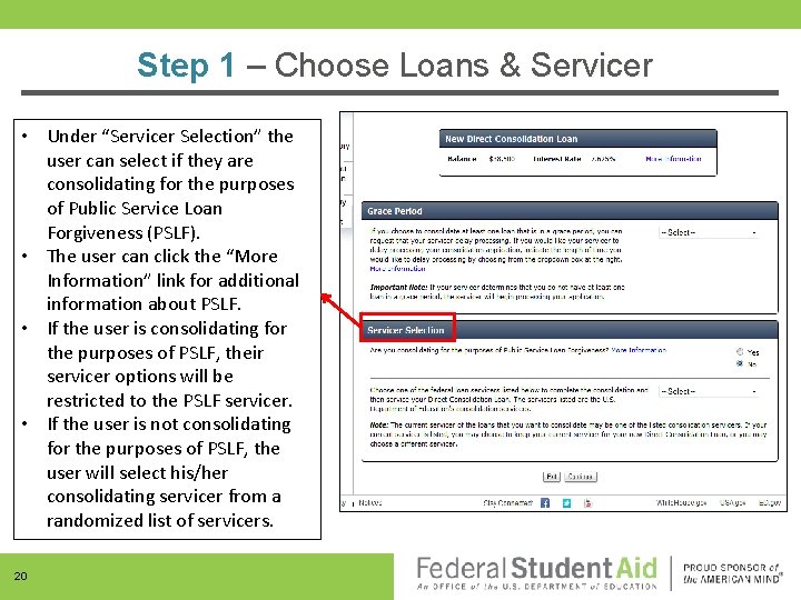 Step 1 – Choose Loans & Servicer • Under “Servicer Selection” the user can