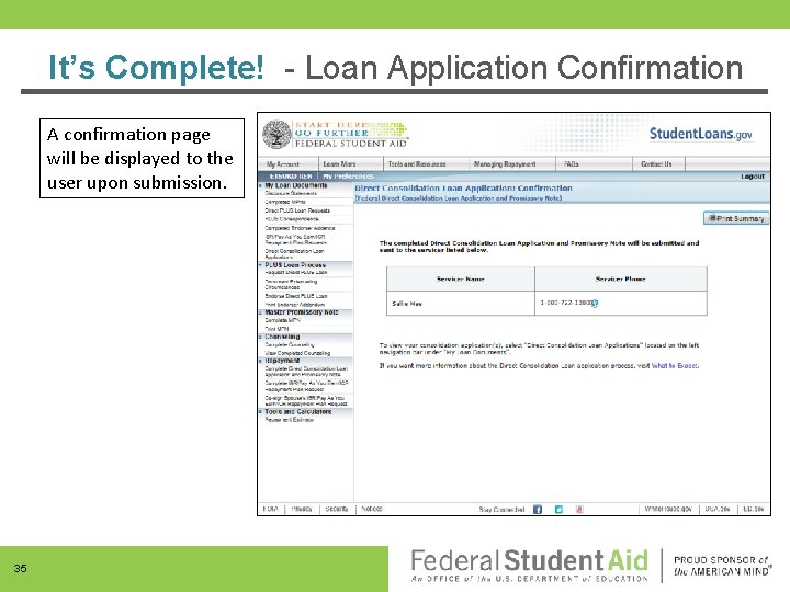 It’s Complete! - Loan Application Confirmation A confirmation page will be displayed to the