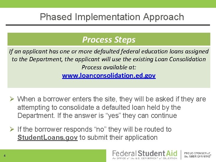 Phased Implementation Approach Process Steps If an applicant has one or more defaulted federal